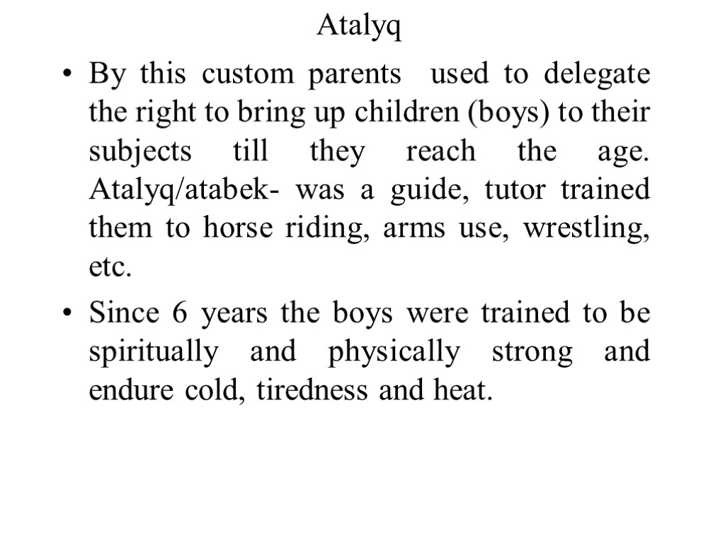 Atalyq By this custom parents used to delegate the right to bring up children